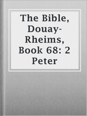 cover image of The Bible, Douay-Rheims, Book 68: 2 Peter